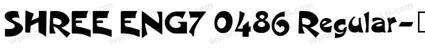 SHREE ENG7 0486 Regular字体转换